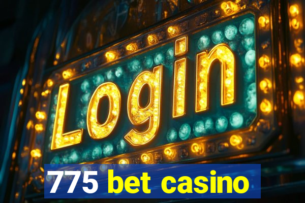 775 bet casino